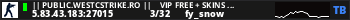 || Public.Westcstrike.Ro || VIP FREE + SKINS WEAPONS