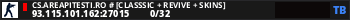 CS.AREAPITESTI.RO # [CLASSSIC + REVIVE + SKINS]