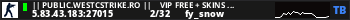 || Public.Westcstrike.Ro ||    VIP FREE + SKINS  WEAPONS