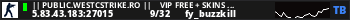 || Public.Westcstrike.Ro ||    VIP FREE + SKINS  WEAPONS