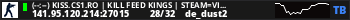 (21:32) KISS.CS1.RO | KILL FEED KINGS | STEAM=VIP FREE